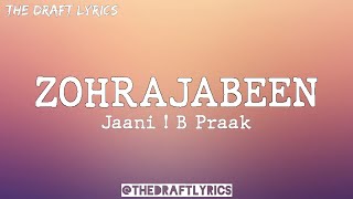 ZOHRAJABEEN Lyrics  Jaani  B Praak [upl. by Dorolice]