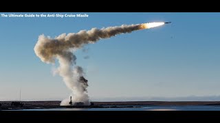 The Ultimate Guide to the AntiShip Cruise Missile [upl. by Jun]