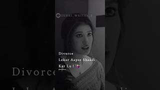 Divorce Lekar Aapse Shaadi Karlu💔 Zehri Writes 2 Status  🥀 ytshorts shorts trending sad [upl. by Sherrill239]