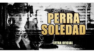 PERRA SOLEDAD  TIERRA CALI  Letra Oficial  Lyrics [upl. by Cherise116]