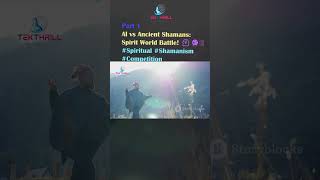 AI vs Ancient Shamans Spirit World Battle 👻🔮 Spiritual Shamanism Competition Spirituality P1 [upl. by Eri]