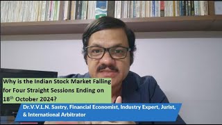 Why is the Indian Stock Market Falling for Four Straight Sessions Ending 18th October 2024 india [upl. by Ansev769]