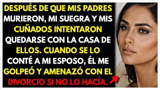 EL INTENTO DE LA SUEGRA POR RECLAMAR LA CASA DE MIS PADRES LLEVÓ A LA VIOLENCIA Y AL DIVORCIO [upl. by Tierza]