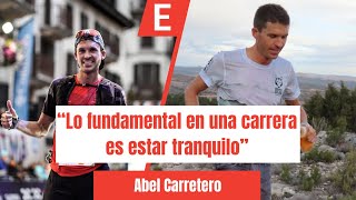 quotLO FUNDAMENTAL EN UNA CARRERA ES ESTAR TRANQUILOquot  Abel Carretero y su rutina de entrenamiento [upl. by Latona]