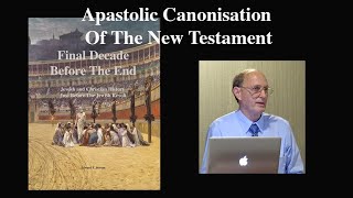 Apostolic Canonization of The New Testament By Ed Stevens Part 1 [upl. by Gerita924]