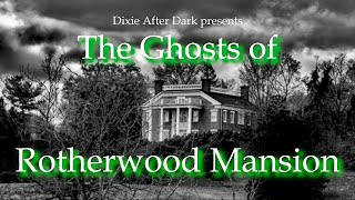 The Haunting of Rotherwood Mansion [upl. by Aleahc728]