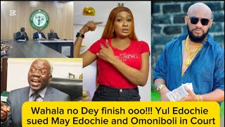 Wahala no Dey finish ooo Yul Edochie sued May Edochie and Omoniboli in Court [upl. by Aynatahs]