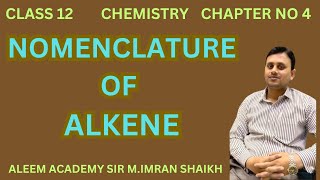 Nomenclature of alkene  IUPAC names of alkene  Nomenclature of organic compounds  MImran [upl. by Ainomar]