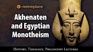 Akhenaten and Egyptian Monotheism [upl. by Eibbed]