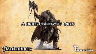 Pathfinder Lore  A brief history of Orcs [upl. by Christalle]