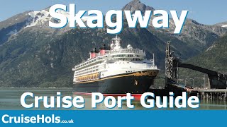 Skagway Alaska Cruise Port  CruiseHols Skagway Cruise Port Guide and Skagway Alaska Holiday Guide [upl. by Itida]