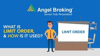 What is Limit Order and how is it used  Angel Broking [upl. by Leahcimal]