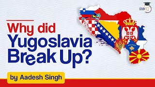 How Did Yugoslavia BreakUp  Brief History of Yugoslavia  World History  UPSC [upl. by Araas]