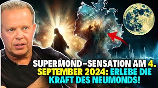 NEUMOND AM 4 SEPTEMBER 2024 Bereite dich auf den größten und mächtigsten SUPERMOND des Jahres vor [upl. by Bourque]