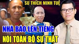 Nhà Báo Nổi Tiếng Nói Về Nhà Sư THÍCH MINH TUỆ Và Những Ồn Ào Không Đáng Có Tiết Lộ Toàn Bộ Sự Thật [upl. by Aseek]