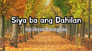 Siya Ba Ang Dahilan by Jessa Zaragoza LYRICS [upl. by Sotos]