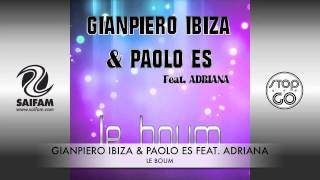 Gianpiero Ibiza amp Paolo ES Feat Adriana  Le Boum [upl. by Merriman]