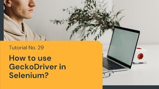 How to use Gecko Driver in Selenium [upl. by Lenahs481]