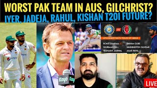 Gilchrist says worst Pakistan team visited AUS Iyer Kishan Jadeja dropped or rested from T20Is [upl. by Tarr]