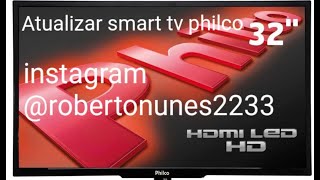 Como atualizar sua smart TV philco [upl. by Otter511]