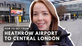 How to get from Heathrow Airport to Central London [upl. by Nalor393]