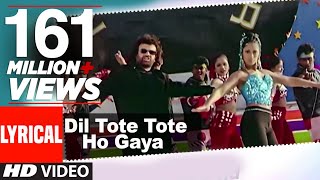 Dil Tote Tote Ho Gaya Lyrical Video  Bichhoo  Shweta Shetty  Hansraj Han  Anand Raj Anand [upl. by Nosdrahcir]