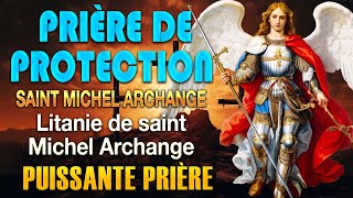 Prière PUISSANTE à SAINT MICHEL ARCHANGE 🙏LITANIE de SAINT MICHEL Archange [upl. by Lindsey]