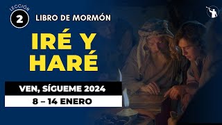 VEN SIGUEME 2024  1 NEFI 1  5  Iré y haré  LIBRO DE MORMÓN [upl. by Slavin30]