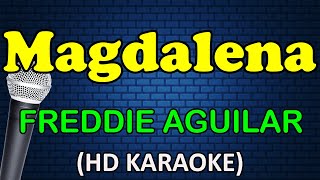 MAGDALENA  Freddie Aguilar HD Karaoke [upl. by Aseyt146]