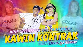 Arif Citenx Ft Della Monica  KAWIN KONTRAK  Remix Ajeng DJ Gemoy ft Pangeran Jandhut [upl. by Troth122]