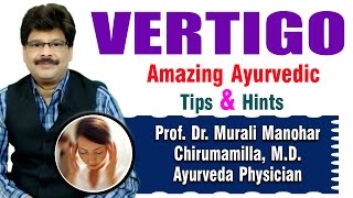 Giddiness or Vertigo  Ayurvedic Remedies  Prof Dr Murali Manohar Chirumamilla MD Ayurveda [upl. by Ignace]