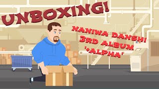 🌸Unboxing🌸 Naniwa Danshi  3rd Album Alpha 🌸 [upl. by Phillip]