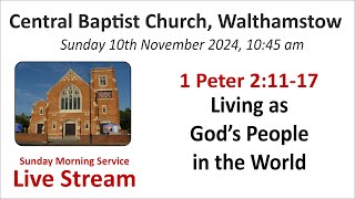 1 Peter 21117 Living as Gods People in the World Sunday Morning 1045 Service 10th Nov 2024 [upl. by Eiramave]