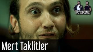 İçerde  Mert Taklitler [upl. by Noicpecnoc]