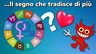 I Segni Zodiacali che tradiscono di più 👿 [upl. by Sorenson296]