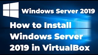 How to Install Windows Server 2019 in VirtualBox Step By Step Guide [upl. by Jorgenson191]