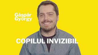 Care e aleasa ta  quotCopilul invizibilquot de Gaspar Gyorgy [upl. by Muhcon]