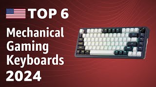 TOP6 Best Mechanical Gaming Keyboards 2024 [upl. by Litnahc314]