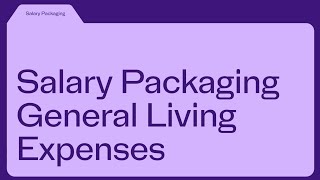 Salary packaging general living expenses PBI 17 [upl. by Walli]