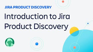 Introduction to Jira Product Discovery  Atlassian [upl. by Lleneg]