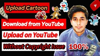 How To ReUpload Cartoon On YouTube  Without Copyright issue 100 Real  Earn Money From Cartoons [upl. by Marfe92]