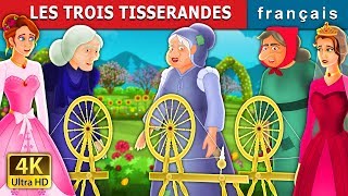 LES TROIS TISSERANDES  The Three Spinners  Histoire Pour Sendormir  Contes De Fées Français [upl. by Nitram348]