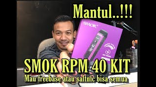 SMOK RPM 40 KIT Review lengkap freebase amp Saltnic tetep OKE Rekomended [upl. by Hollah]