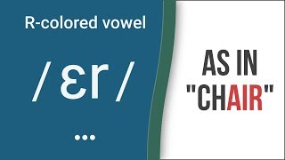 RColored Vowel Sound  ɛr  as in quotchairquot – American English Pronunciation [upl. by Ellehcyar]