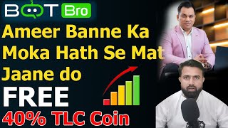 Botbro FREE TLC Coin  Ameer Banne Ka Moka Hath Se Mat Jaane do [upl. by Gurevich]