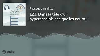 123 Dans la tête dun hypersensible  ce que les neurosciences nous révèlent [upl. by Suki]