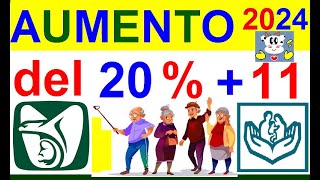 AUMENTO 20  11 PENSIONES NUEVAS IMSS E ISSSTE 2024 A PENSIONADOS LEY ANTERIOR Y AFORES [upl. by Oenire935]