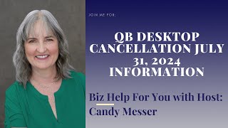 QB Desktop Cancellation July 31 2024 Information [upl. by Nahsed]