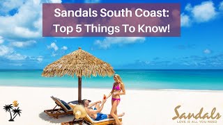 Sandals South Coast  The Top 5 Tidbits For You  What Youll Want To Know [upl. by Brena487]