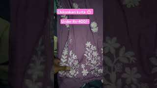 Chikankari kurta under 400 only  chikarikurta shorts youtubeshortsreview [upl. by Aitnohs]